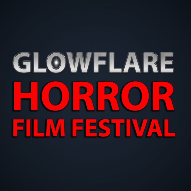 Glowflare Horror Festival 17 18 May